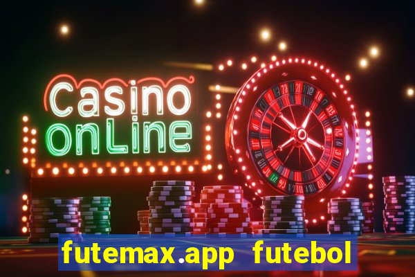 futemax.app futebol ao vivo